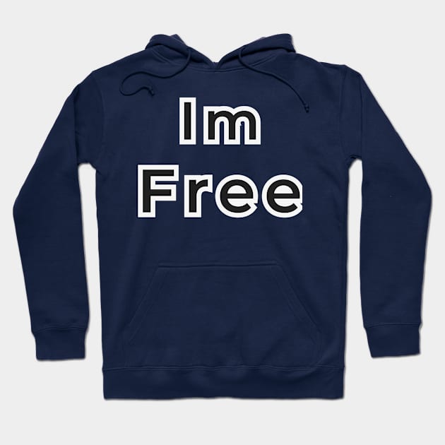 im free Hoodie by Kopandavil